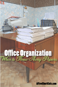 When to Throw Away Papers from your Office