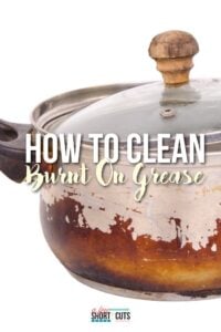 How to Clean Burnt on Grease