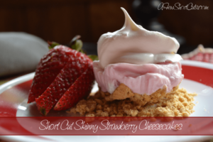 Short Cut Skinny Strawberry Cheesecakes