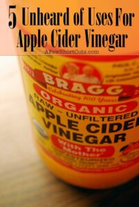 5 Unheard of Uses For Apple Cider Vinegar
