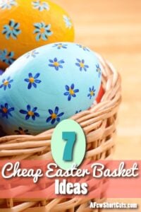 7 Cheap Easter Basket Ideas