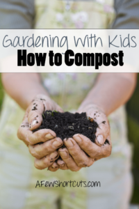 Gardening With Kids: How to Compost