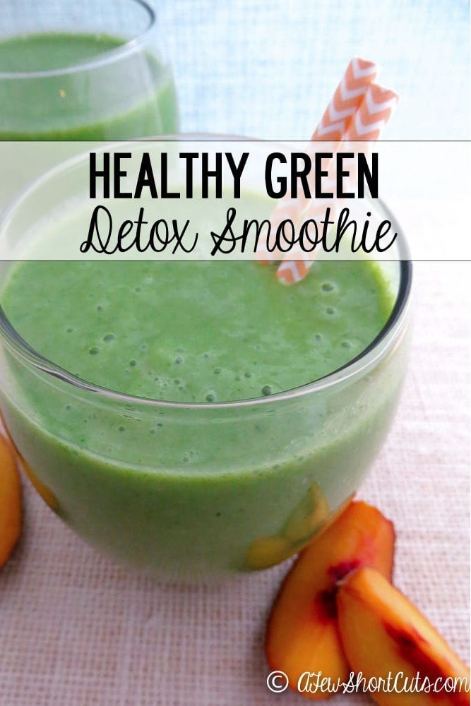 Healthy Green Detox Smoothie Recipe - A Few Shortcuts