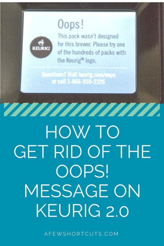 https://afewshortcuts.com/wp-content/uploads/2015/02/How-to-Get-Rid-of-the-Oops-Message-on-Keurig-2.0.jpg