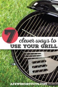 7 Clever Grilling Tips to Try The Next Time You Fire it Up