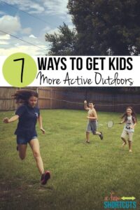 7 Ways to Get Kids More Active Outdoors