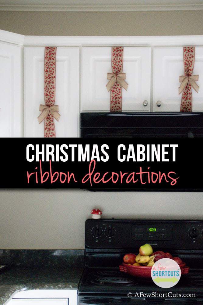 Christmas Cabinet Ribbon Decorations - A Few Shortcuts