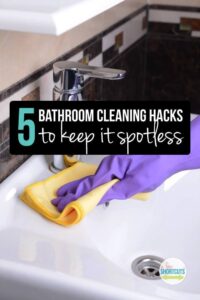 5 Bathroom Cleaning Hacks to Keep It Spotless
