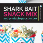 Shark Bait Snack Mix and Printable Popcorn Box - A Few Shortcuts