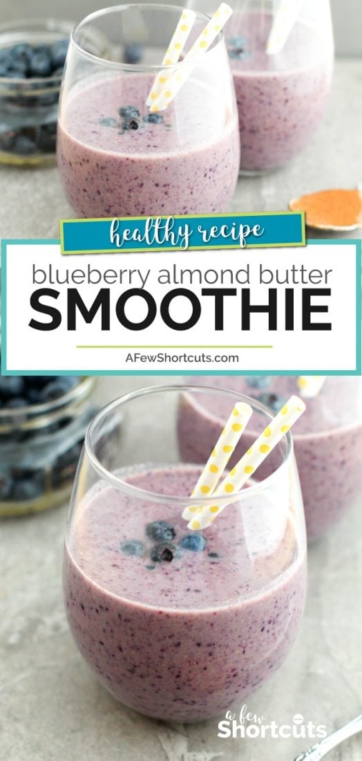 Blueberry Almond Butter Smoothie Recipe - A Few Shortcuts